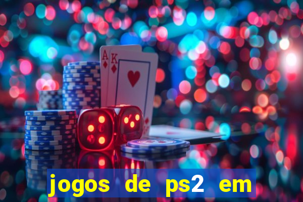 jogos de ps2 em formato iso